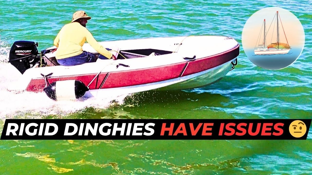 Pros and CONS of Rigid Dinghies / Oc-Tender or ASTenders For Cruising Sailboat.