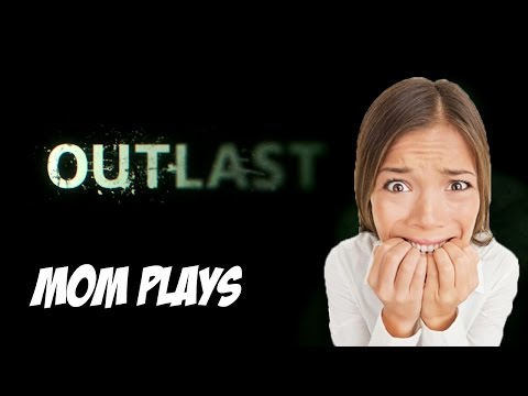 MOM PLAYS~Outlast Ep. 1