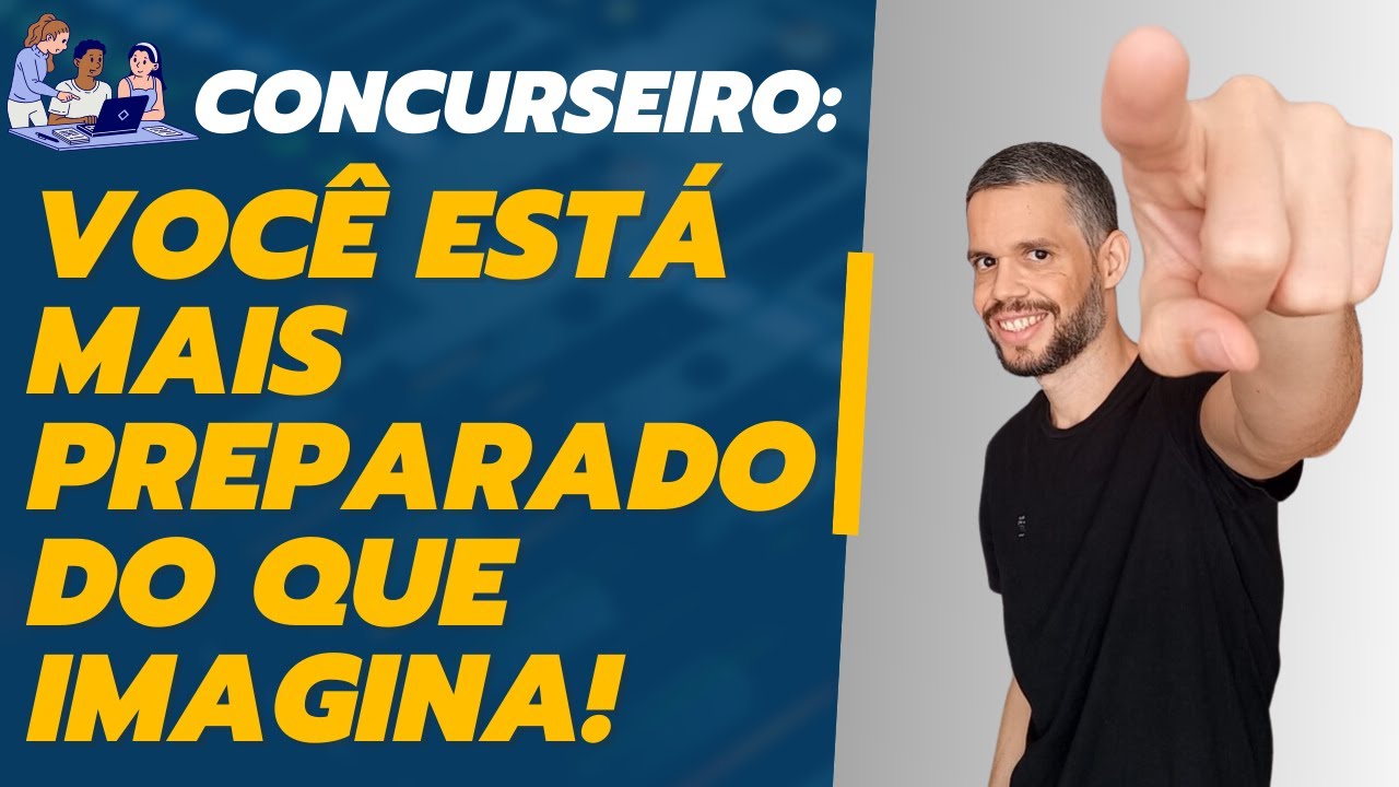 Concurseiro: Você Está Mais Preparado Para Concursos do Que Imagina