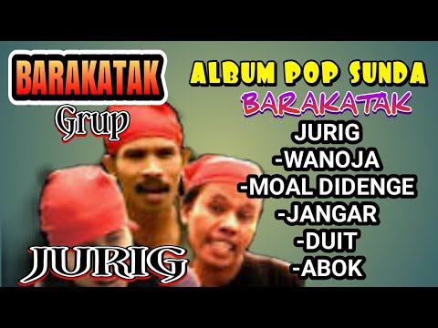 ALBUM POP SUNDA BARAKATAK || JURIG FULL ALBUM