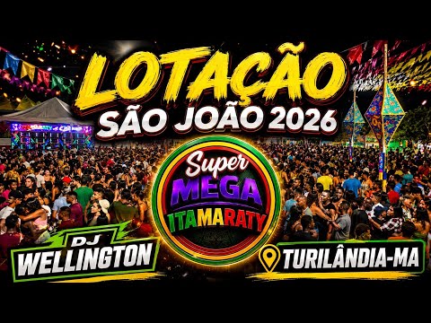 SUPER MEGA ITAMARATY_DJ WELLINGTON_ TURILÂNDIA-MA 2026