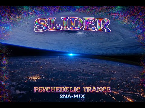 Slider 🌌 Psychedelic Trance | 2Na-Mix
