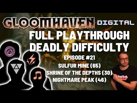 Gloomhaven campaign playthrough - Ep 21 - Sulfur Mine, Shrine of the Depths, Nightmare Peak