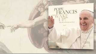 Pope Francis - Wake Up! Go! Go! Forward! (Official Lyric Video)