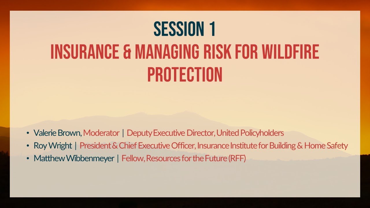CAWFC Day 2 Session 1: Insurance & Managing Risk for Wildfire Protection