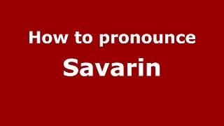 How to pronounce Savarin