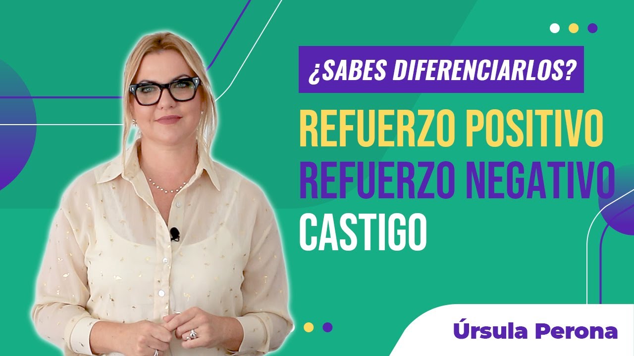 Aprende a diferencias refuerzo positivo, refuerzo negativo y castigo