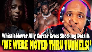 'WE WERE MOVED THRU TUNNELS!' Diddy Accuser Ally Carter Gives Shocking Details On S*x Parties