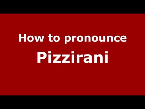 How to pronounce Pizzirani