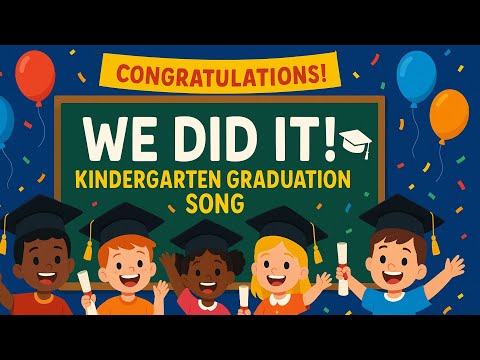 We Did it! Kindergarten Graduation Song