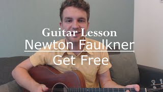Get Free - Newton Faulkner (Guitar Lesson/Tutorial) with Ste Shaw