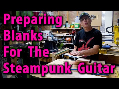 The Steampunk Guitar Part 2: Making The Blanks