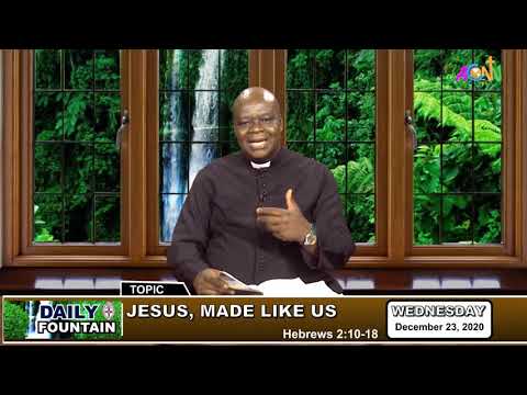 DAILY FOUNTAIN DEVOTIONAL FOR DECEMBER 23 2020 - THE VEN. SAMUEL UMEANA