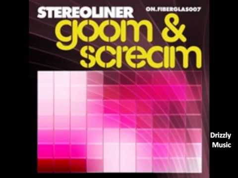 Stereoliner - Goom & Scream (Fiberglas Records / Drizzly Music) House/Electro