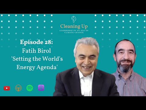 Setting the World's Energy Agenda - Ep28: Fatih Birol
