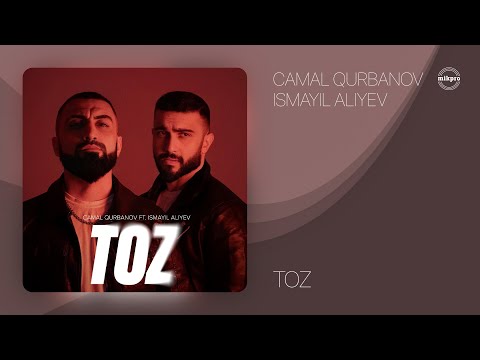Camal Qurbanov ft. İsmayıl Aliyev — Toz (Rəsmi Audio)