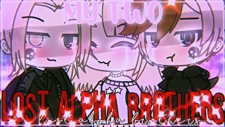 🔥 My Two Lost Alpha Brothers 🐺  Gacha Life M