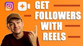 Instagram Reels - 8 Tips To Get More Followers On Instagram Using Reels