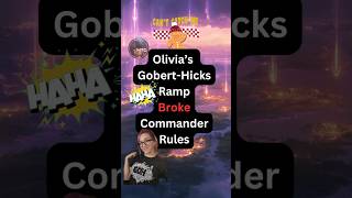 Olivia’s Gilbert-Hicks Ramp Broke Commander Rules!