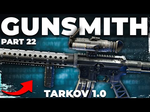 Gunsmith Part 22 - Escape From Tarkov 1.0 - Mechanic Task Guide
