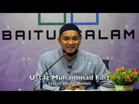 20190512 Ustaz Muhammad Faiz : Syarah Hisnul Muslim