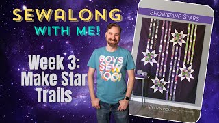 Showering Stars Sewalong Week 3:Make Star Trails