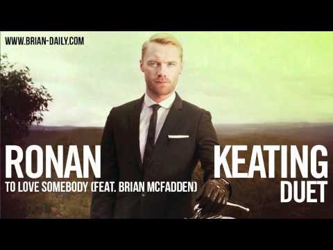 Ronan Keating - To Love Somebody (feat. Brian McFadden)