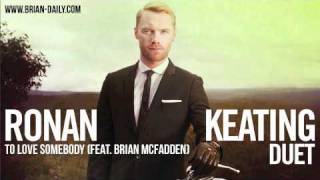 Ronan Keating - To Love Somebody (feat. Brian McFadden)