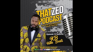 |That Zed Podcast Ep12| KB on sampling, 6 month absence at Nexus, artists leaving K-Amy, plus more.