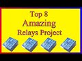 top 8 amazing relays project