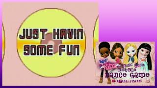 Just Havin’ Some Fun | Bratz Kidz: Music Stars Double Dance Game | OST [TV Game]