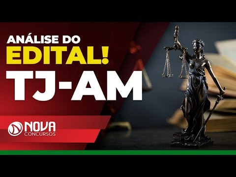 Concurso TJ AM - Análise do Edital