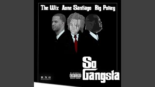 So Gangsta (feat. Big Pokey &amp; the Wiz)