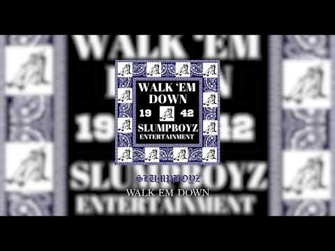 SlumpBoyz - WALK EM DOWN (Audio)