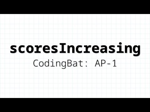 Codingbat Java Ap 1 Section Scoresincreasing