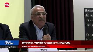 YOLUN GÜNDEMİ | SEMPOZYUM | ALEVİLİK VE GELECEK | LONDRA | BÖLÜM 01 | Yol TV