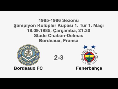 Bordeaux FC 2-3 Fenerbahçe [HD] 18.09.1985 - 1985-1986 Champion Clubs' Cup 1st Round 1st Leg