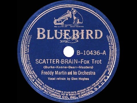 1939 HITS ARCHIVE: Scatter-Brain - Freddy Martin (Glenn Hughes, vocal)