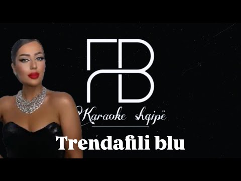 Karaoke Shqip - Trendafili blu (Dona Spahiu Cover)