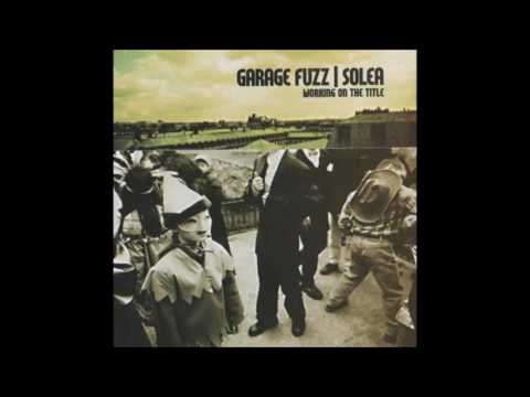 GARAGE FUZZ | SOLEA - working on the title [full]