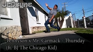 JcDsync | Tennyson x Mr. Carmack - Thursday  (ft. BJ The Chicago Kid) | Dance Performance