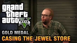 GTA 5 - Mission #11 - Casing the Jewel Store [100% Gold Medal Walkthrough]
