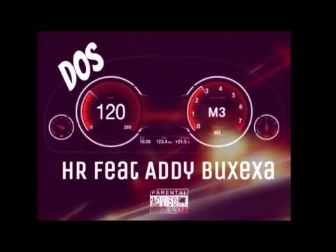 HR ft Addy Buxexa - Dos 120 (original version)