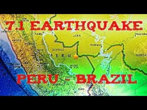 Breaking 7.1 Earthquake Peru Brazil Border Major Earthquakes End Times News Update August 25 2018 Video