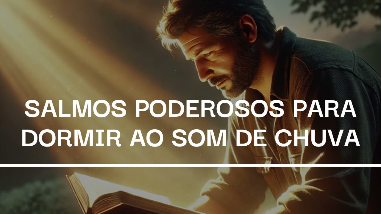 ✝ Salmos poderosos 🌧 Bíblia Falada com Chuva 👉 Para Ouvir e Relaxar