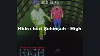 Hidra feat Şehinşah -  High  Sözleri (Lyrics)