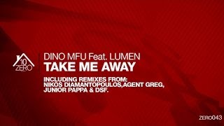 Dino MFU feat. Lumen - Take Me Away (Junior Pappa Remix) Zero043