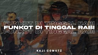 Download lagu SINGLE FUNKOT - DI TINGGAL RABI BY KAJI COMOTZ mp3