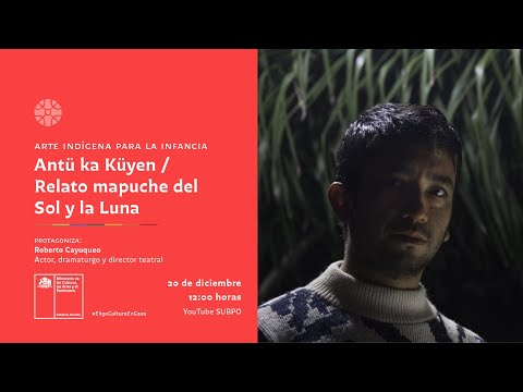 Antü ka Küyen / Mapuche tale of the Sun and the Moon