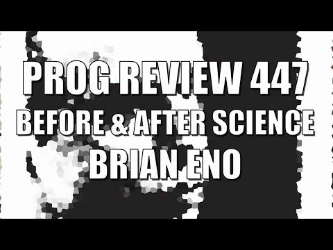 Prog Review 447 - Before & After Science - Brian Eno